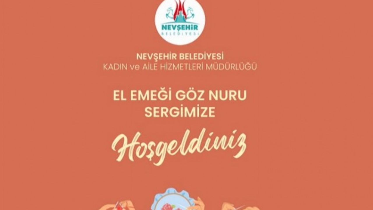 Nevşehir Belediyesi'nden 'El Emeği Göz Nuru' sergi