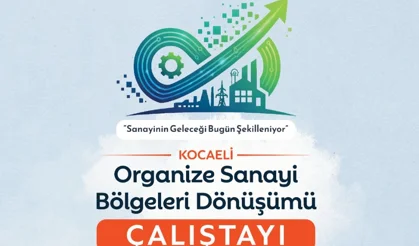 Sanayinin dönüşümü Kocaeli'de masaya yatırılıyor