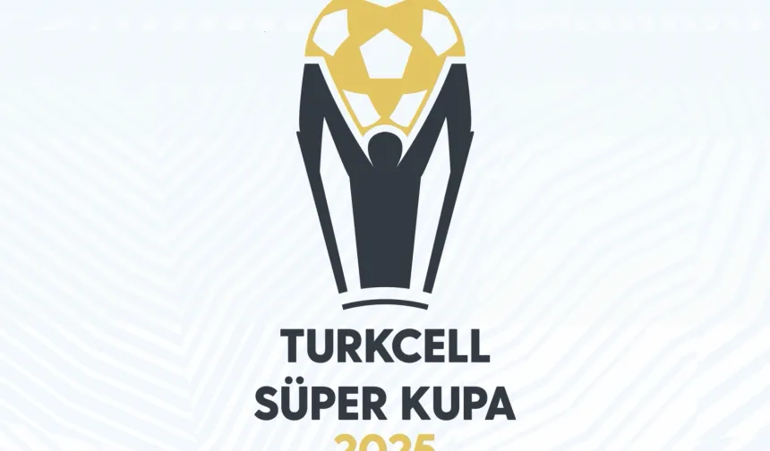 Dev derbide 'Süper Kupa' finalinin saati değişti