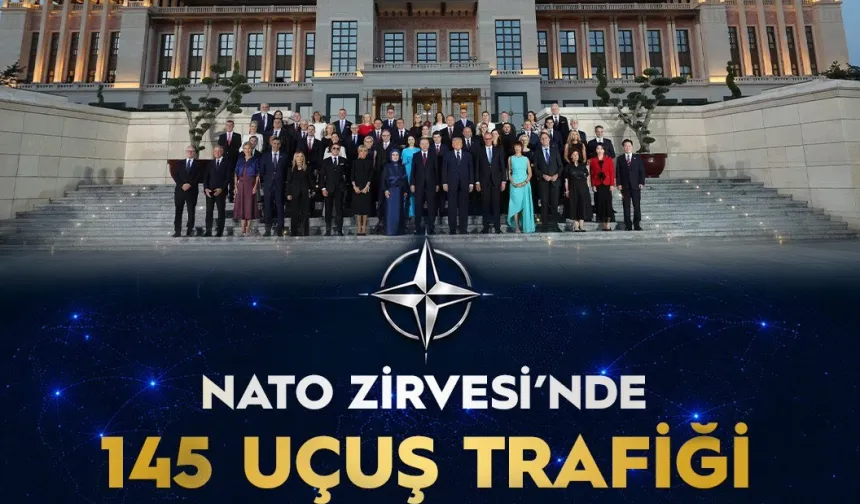 NATO Zirvesi'nde Ankara'da 145 uçuş hareketi gerçekleşti