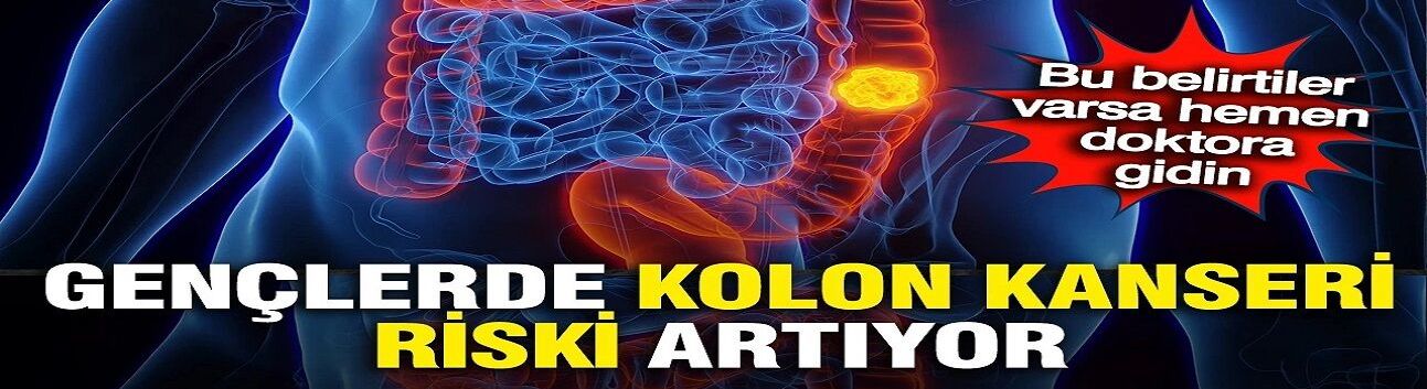Kolon kanserinde alarm! Gençlerde artış dikkat çekiyor